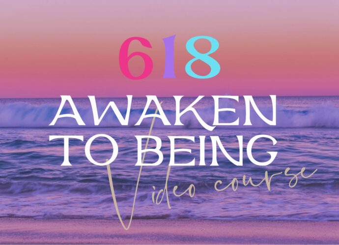 618 The Awaken to Being